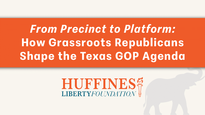 From Precinct to Platform How Grassroots Republicans Shape the Texas GOP Agenda